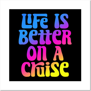 Life Is Better On A Cruise Posters and Art